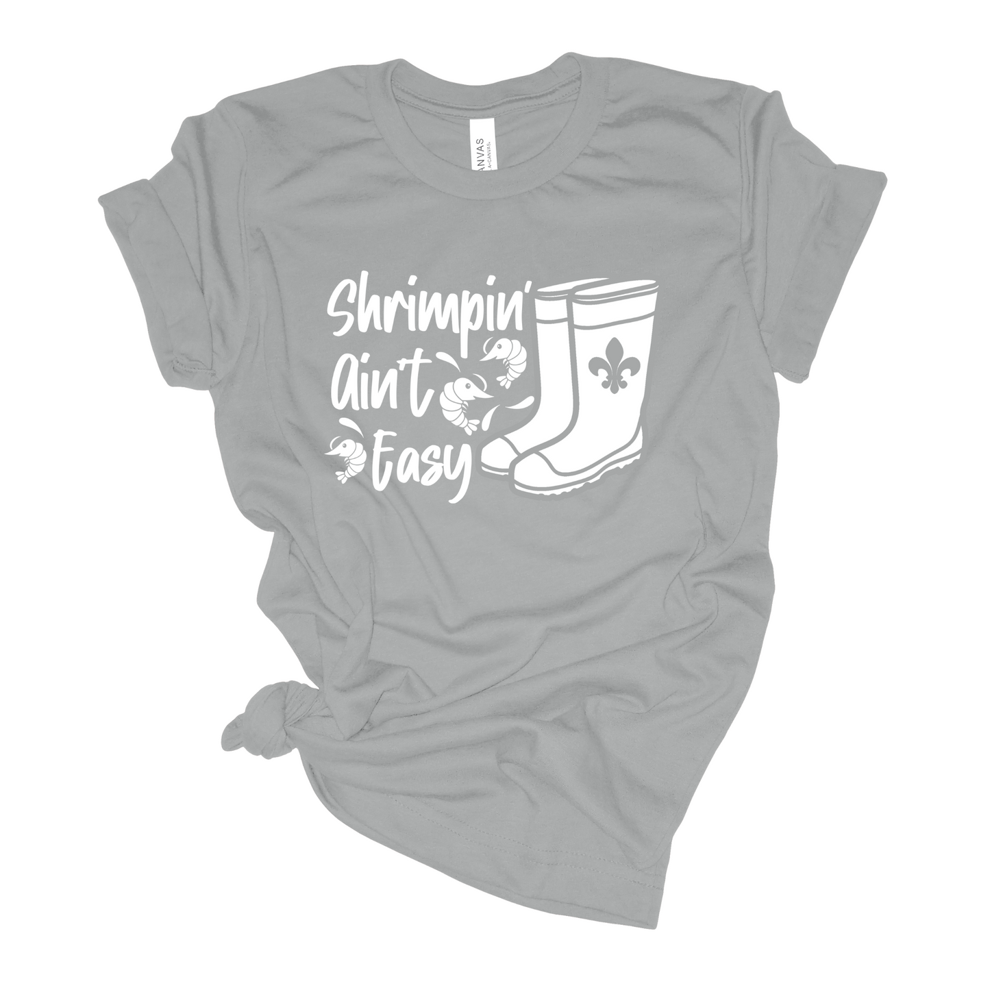 Shrimpin' Ain't Easy - Adult Unisex T-shirt - Funny Tee