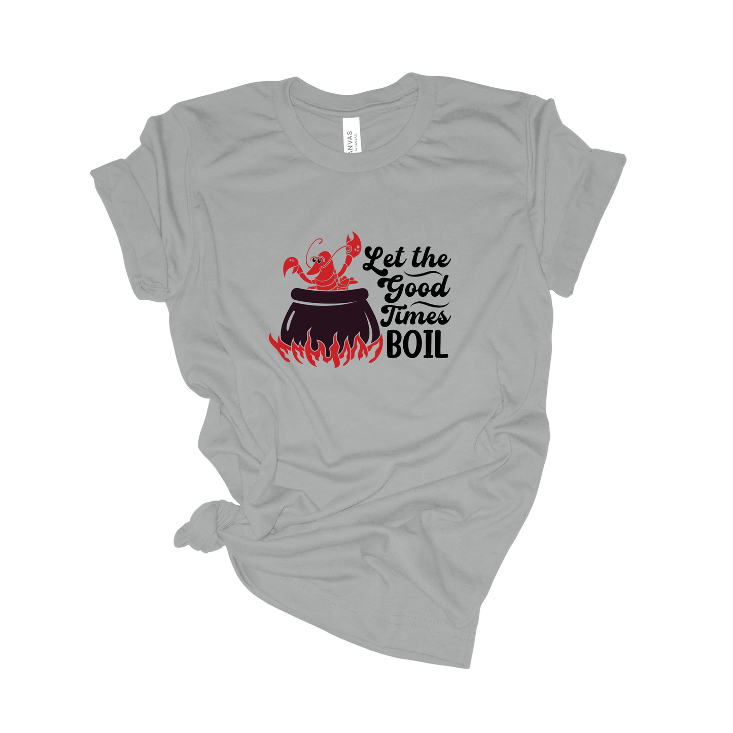 Let the Good Times BOIL - Crawfish Boil Tee - Unisex T-Shirt - White or Silver (Grey)