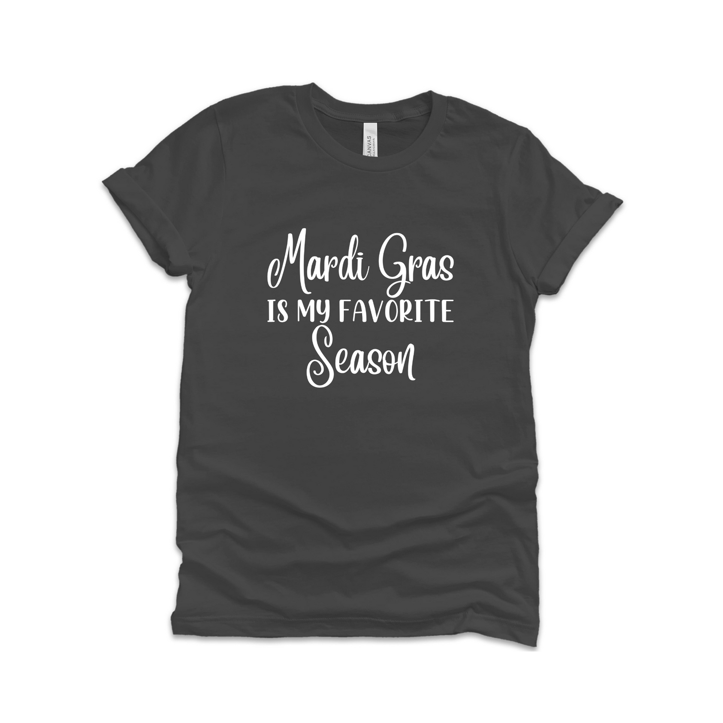 Grey t-shirt with white print that says Mardi Gras is my favorite season. Grey tshirt with white writing on white background.